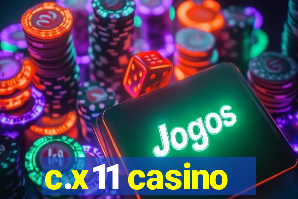 c.x11 casino